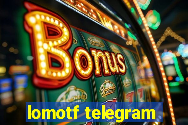 lomotf telegram